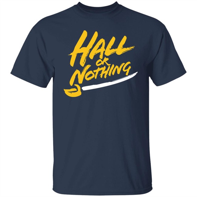 Hall or Nothing Shirt Hoodie Hall or Nothing Shirt Hoodie