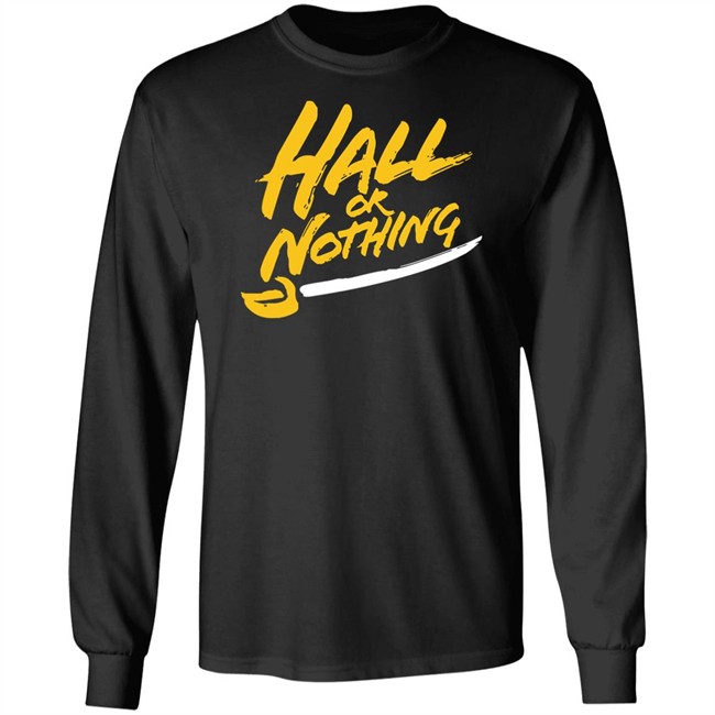 Hall or Nothing Shirt Hoodie Hall or Nothing Shirt Hoodie