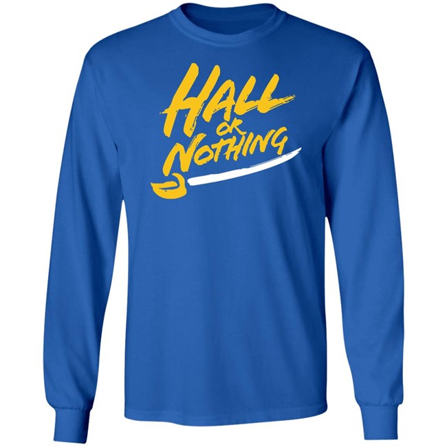 Hall or Nothing Shirt Hoodie Hall or Nothing Shirt Hoodie