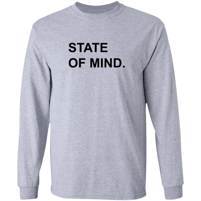 State Of Mind Shirt State Of Mind Shirt