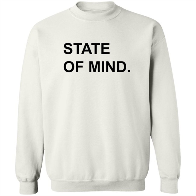 State Of Mind Shirt State Of Mind Shirt