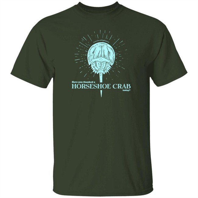 DFTBA Merch Have You Thanked A Horseshoe Crab Shirt