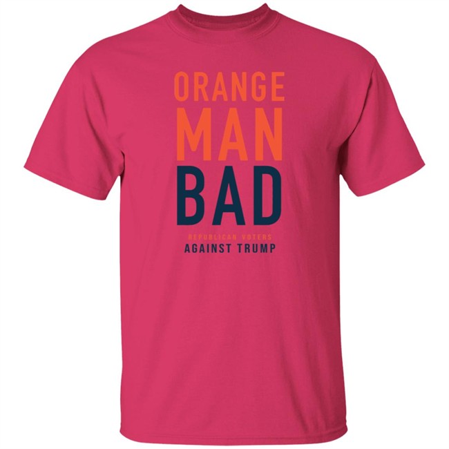Orange Man Bad Republican Voters Against Trump T Shirt Orange Man Bad Republican Voters Against Trump T Shirt