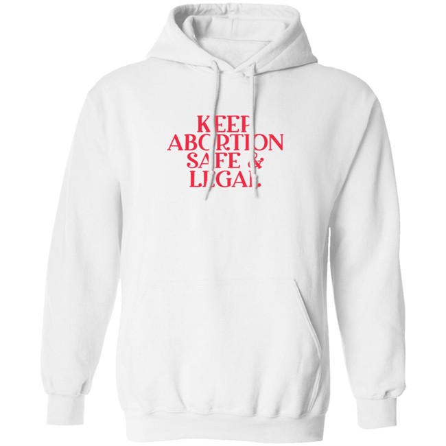 Keep Abortion Safe & Legal T Shirt Keep Abortion Safe & Legal T Shirt
