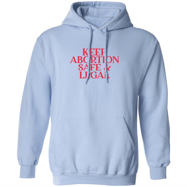 Keep Abortion Safe & Legal T Shirt Keep Abortion Safe & Legal T Shirt
