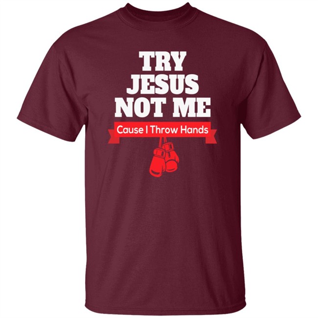 Try Jesus Not Me Tee Shirt Try Jesus Not Me Tee Shirt