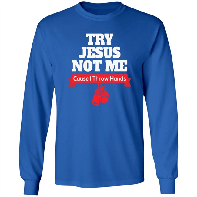Try Jesus Not Me Tee Shirt Try Jesus Not Me Tee Shirt