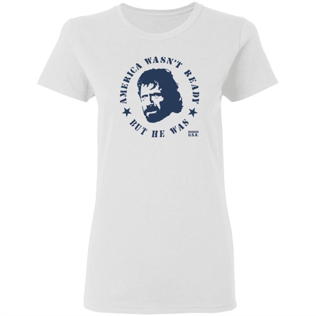 America Wasnt Ready Shirt America Wasnt Ready Shirt