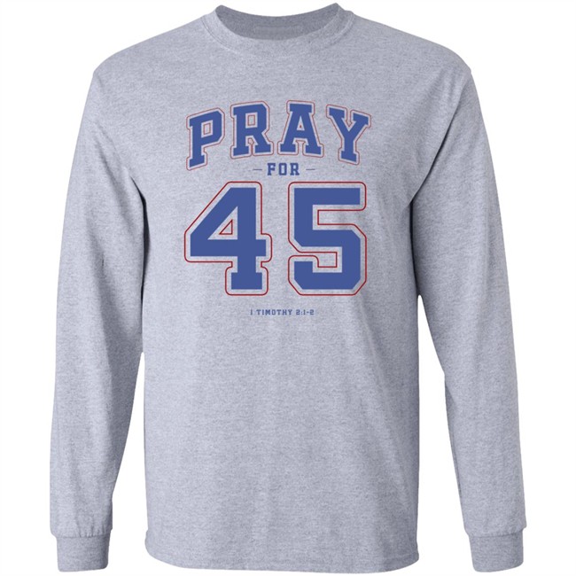 Pray For 45 Shirt T Shirt Hoodie Pray For 45 Shirt T Shirt Hoodie