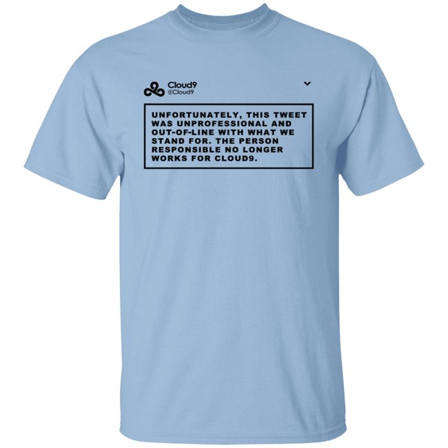 Cloud9 C9 Mateus Unfortunately This Tweet was unprofessional T Shirt Cloud9 C9 Mateus Unfortunately This Tweet was unprofessional T Shirt