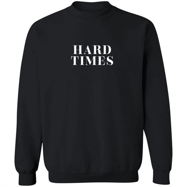 Hard Times Hoodie Hard Times Hoodie
