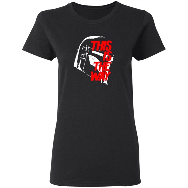 This Is The Way LATEST OBSESSION T Shirt This Is The Way LATEST OBSESSION T Shirt