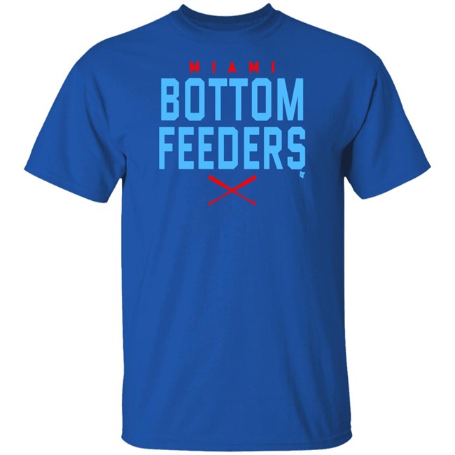 Bottom Feeders Shirt Hoodie Bottom Feeders Shirt Hoodie