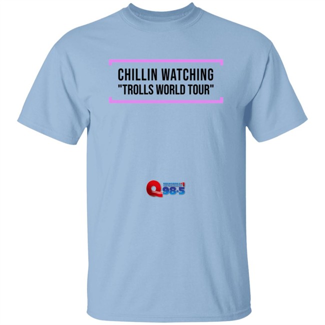 Chillin Watching Trolls World Tour Tee Shirt Chillin Watching Trolls World Tour Tee Shirt