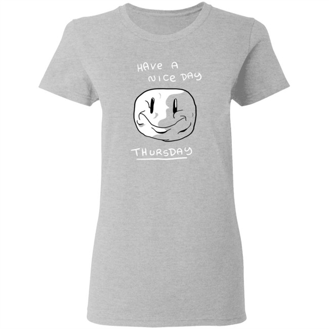 Mister Hayden Merch Have A NIce Day ThursDay Tee Shirt Mister Hayden Merch Have A NIce Day ThursDay Tee Shirt