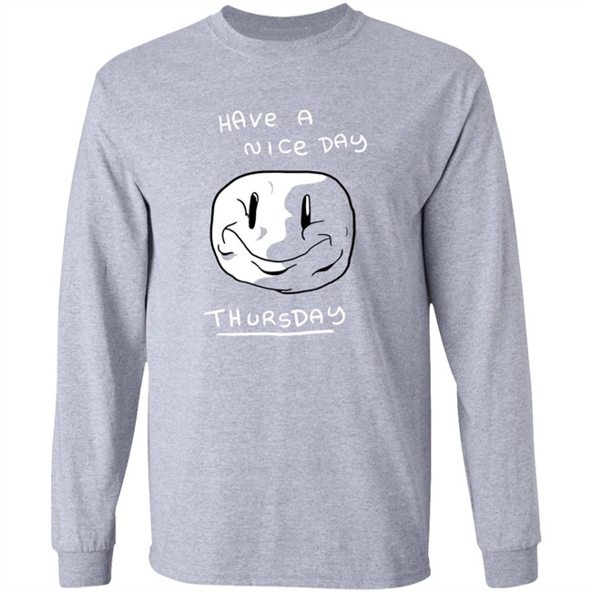 Mister Hayden Merch Have A NIce Day ThursDay Tee Shirt Mister Hayden Merch Have A NIce Day ThursDay Tee Shirt