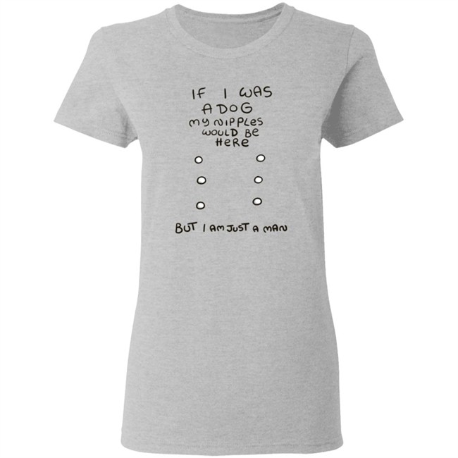 Mister Hayden Merch If I Was A Dog Tee Shirt Mister Hayden Merch If I Was A Dog Tee Shirt