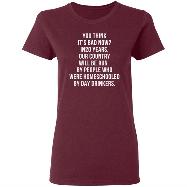 Homeschooled By Day Drinkers T Shirt Homeschooled By Day Drinkers T Shirt