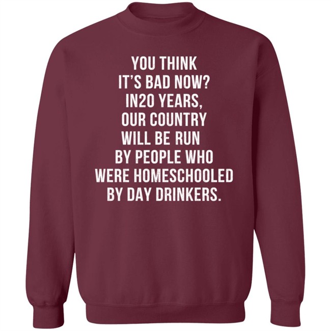 Homeschooled By Day Drinkers T Shirt Homeschooled By Day Drinkers T Shirt