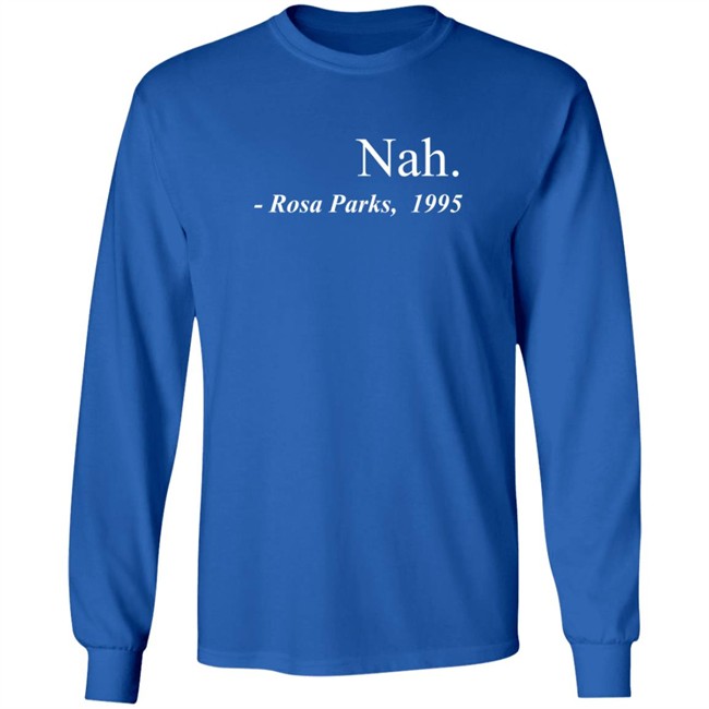 Nah Rosa Parks Tee Shirt Nah Rosa Parks Tee Shirt