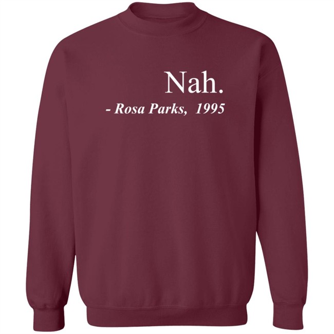 Nah Rosa Parks Tee Shirt Nah Rosa Parks Tee Shirt