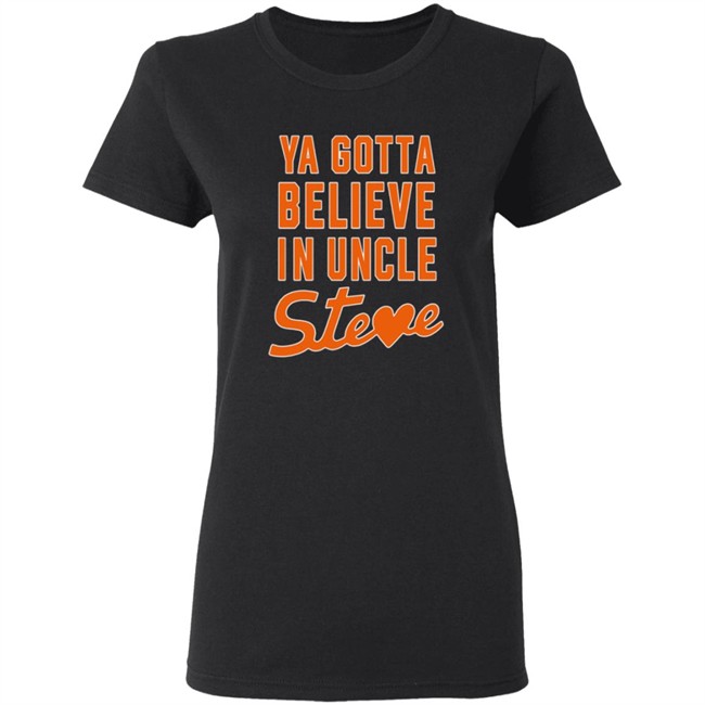 Ya Gotta Believe In Uncle Steve T Shirt Steve Cohen And Alex Shirt Hoodie Ya Gotta Believe In Uncle Steve T Shirt Steve Cohen And Alex Shirt Hoodie