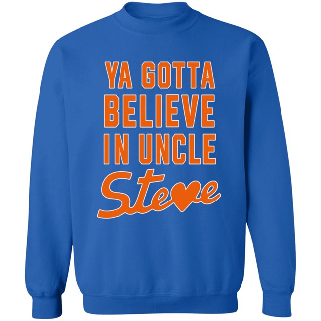 Ya Gotta Believe In Uncle Steve T Shirt Steve Cohen And Alex Shirt Hoodie Ya Gotta Believe In Uncle Steve T Shirt Steve Cohen And Alex Shirt Hoodie