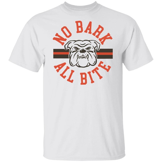 No Bark All Bite T Shirt Hoodie