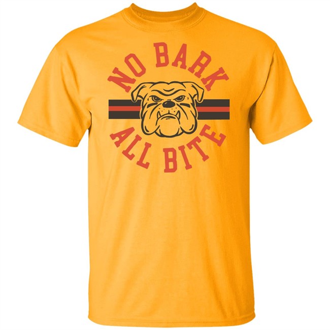 No Bark All Bite T Shirt Hoodie No Bark All Bite T Shirt Hoodie