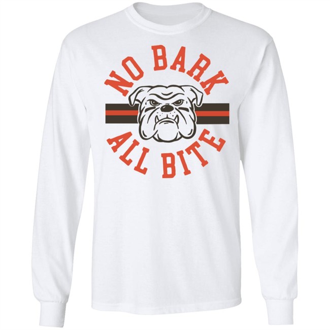 No Bark All Bite T Shirt Hoodie No Bark All Bite T Shirt Hoodie