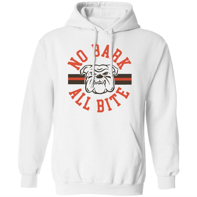 No Bark All Bite T Shirt Hoodie No Bark All Bite T Shirt Hoodie
