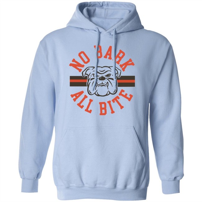 No Bark All Bite T Shirt Hoodie No Bark All Bite T Shirt Hoodie