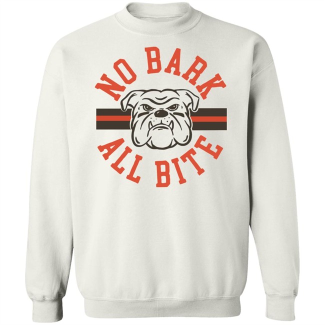 No Bark All Bite T Shirt Hoodie No Bark All Bite T Shirt Hoodie