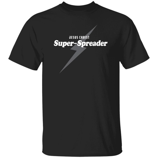Sean Feucht Merch Jesus Christ Superspreader Tee Shirt