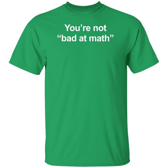 Jamie Mitchell You're Not Bad At Math Shirt Math Positive Merch
