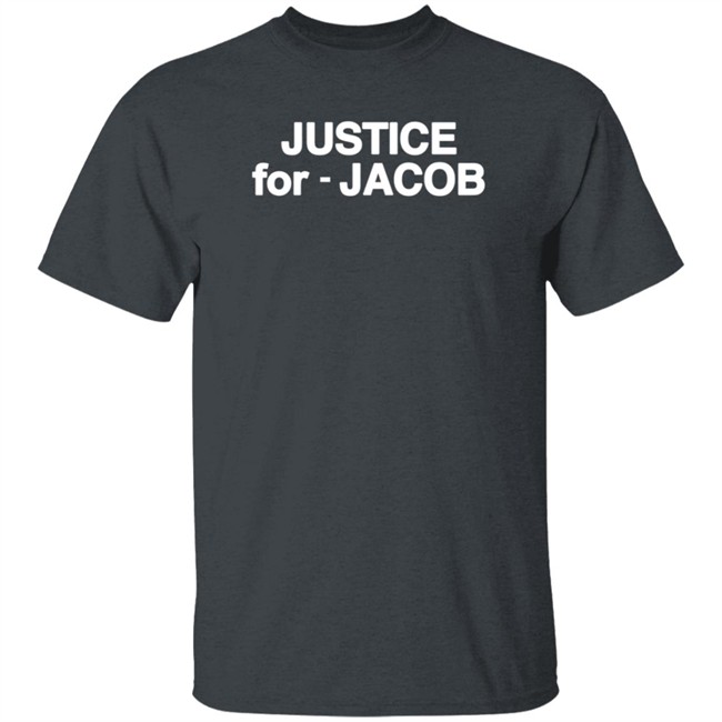 Justice For Jacob T Shirt Justice For Jacob T Shirt