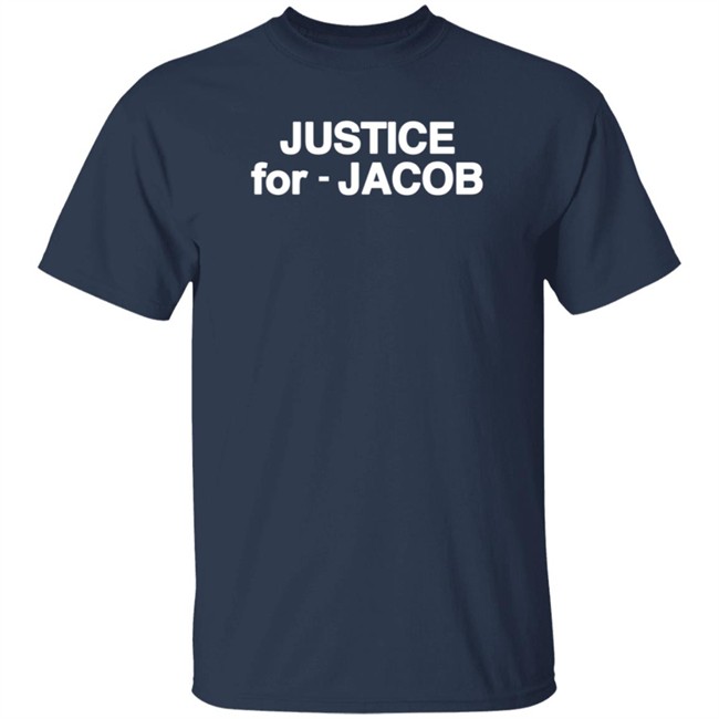 Justice For Jacob T Shirt Justice For Jacob T Shirt