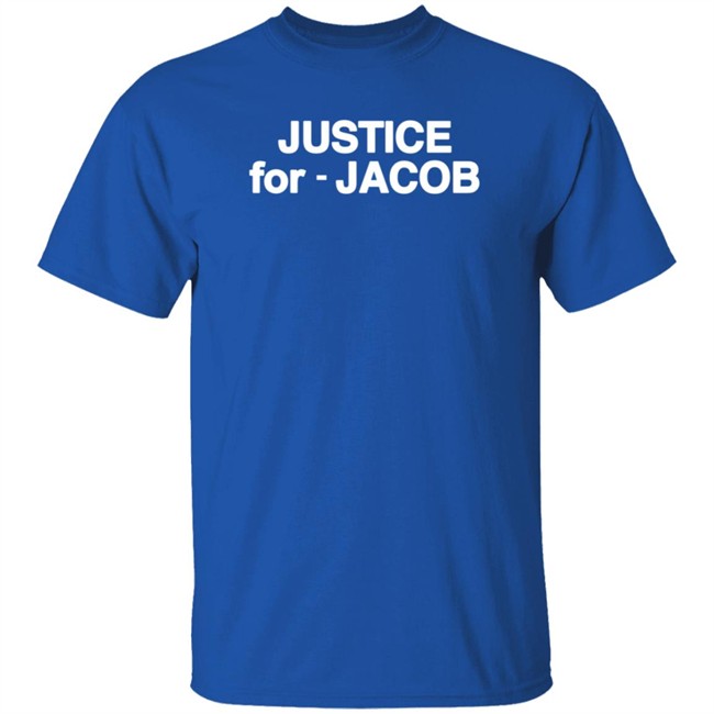 Justice For Jacob T Shirt Justice For Jacob T Shirt