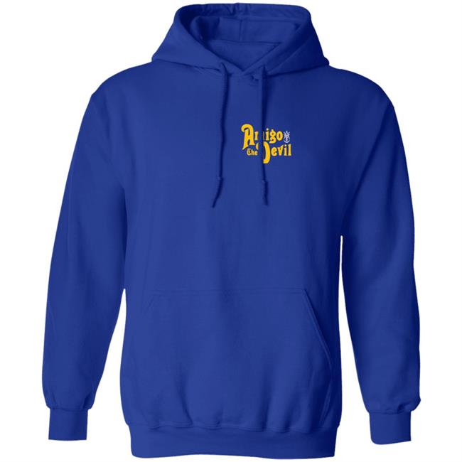 Amigo The Devil Please Hoodie Amigo The Devil Please Hoodie