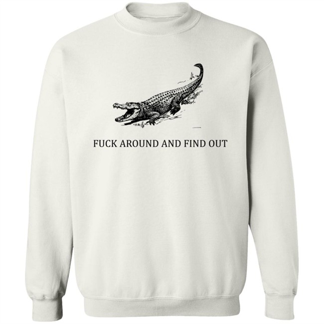 Fuck Around And Find Out Crocodile Shirt Fuck Around And Find Out Crocodile Shirt