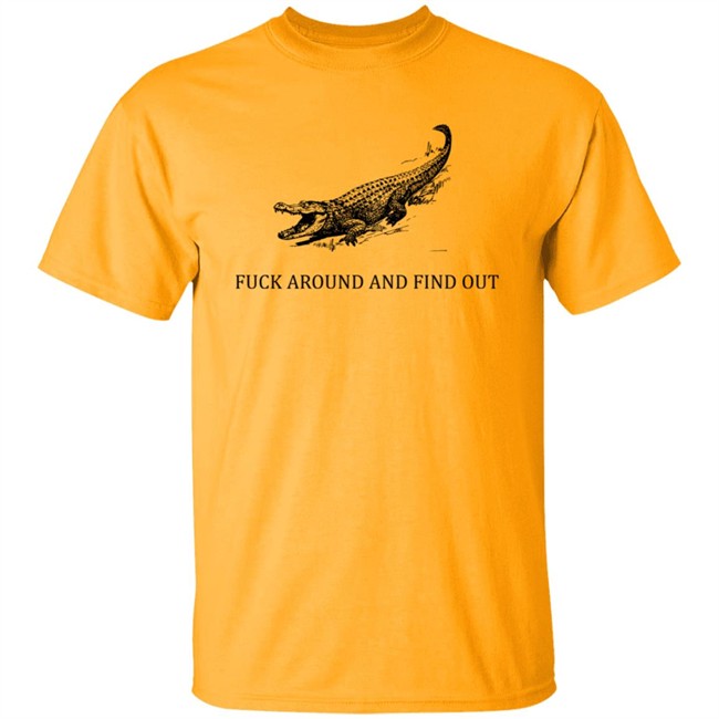 Fuck Around And Find Out Crocodile Shirt Fuck Around And Find Out Crocodile Shirt