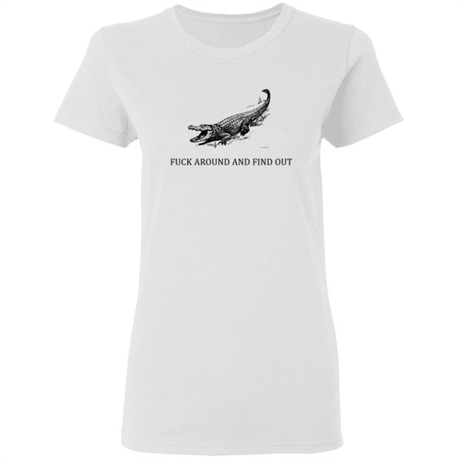Fuck Around And Find Out Crocodile Shirt Fuck Around And Find Out Crocodile Shirt