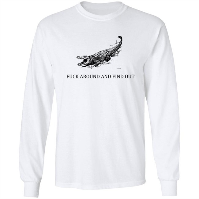 Fuck Around And Find Out Crocodile Shirt Fuck Around And Find Out Crocodile Shirt
