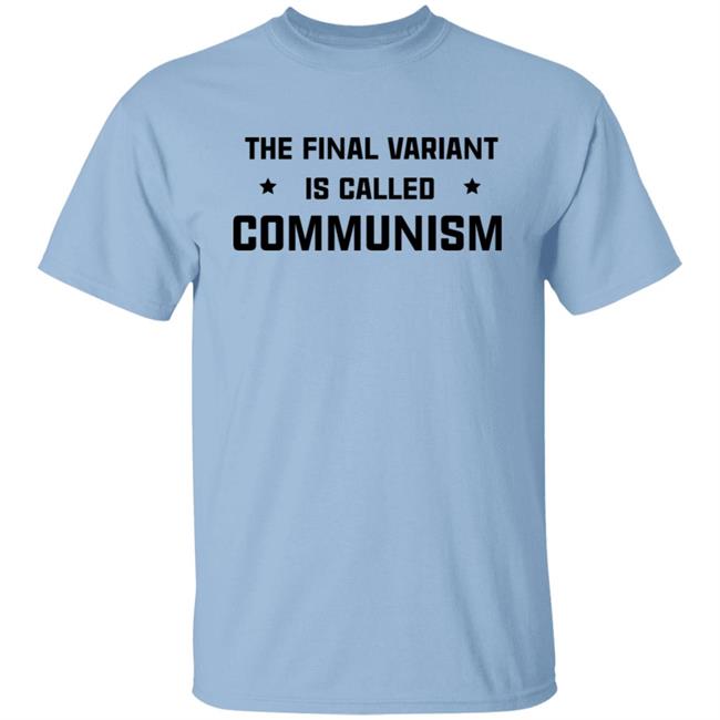 Insha Allah The Final Variant Is Called Communism Shirt