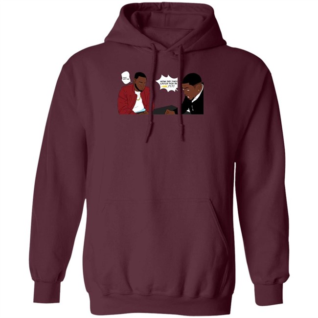 Rdcworld1 How Did They Catch You In 4K That Aint Me Hoodie Rdcworld1 How Did They Catch You In 4K That Aint Me Hoodie