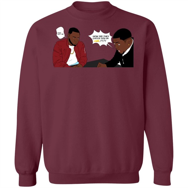 Rdcworld1 How Did They Catch You In 4K That Aint Me Hoodie Rdcworld1 How Did They Catch You In 4K That Aint Me Hoodie