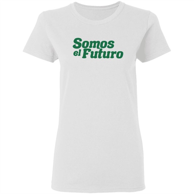 Somos El Futuro T Shirt Somos El Futuro T Shirt