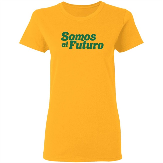 Somos El Futuro T Shirt Somos El Futuro T Shirt
