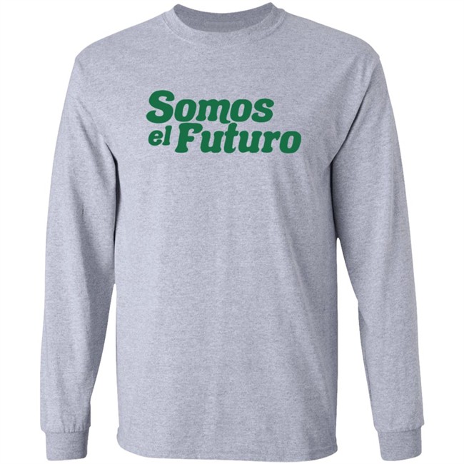 Somos El Futuro T Shirt Somos El Futuro T Shirt