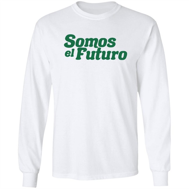 Somos El Futuro T Shirt Somos El Futuro T Shirt